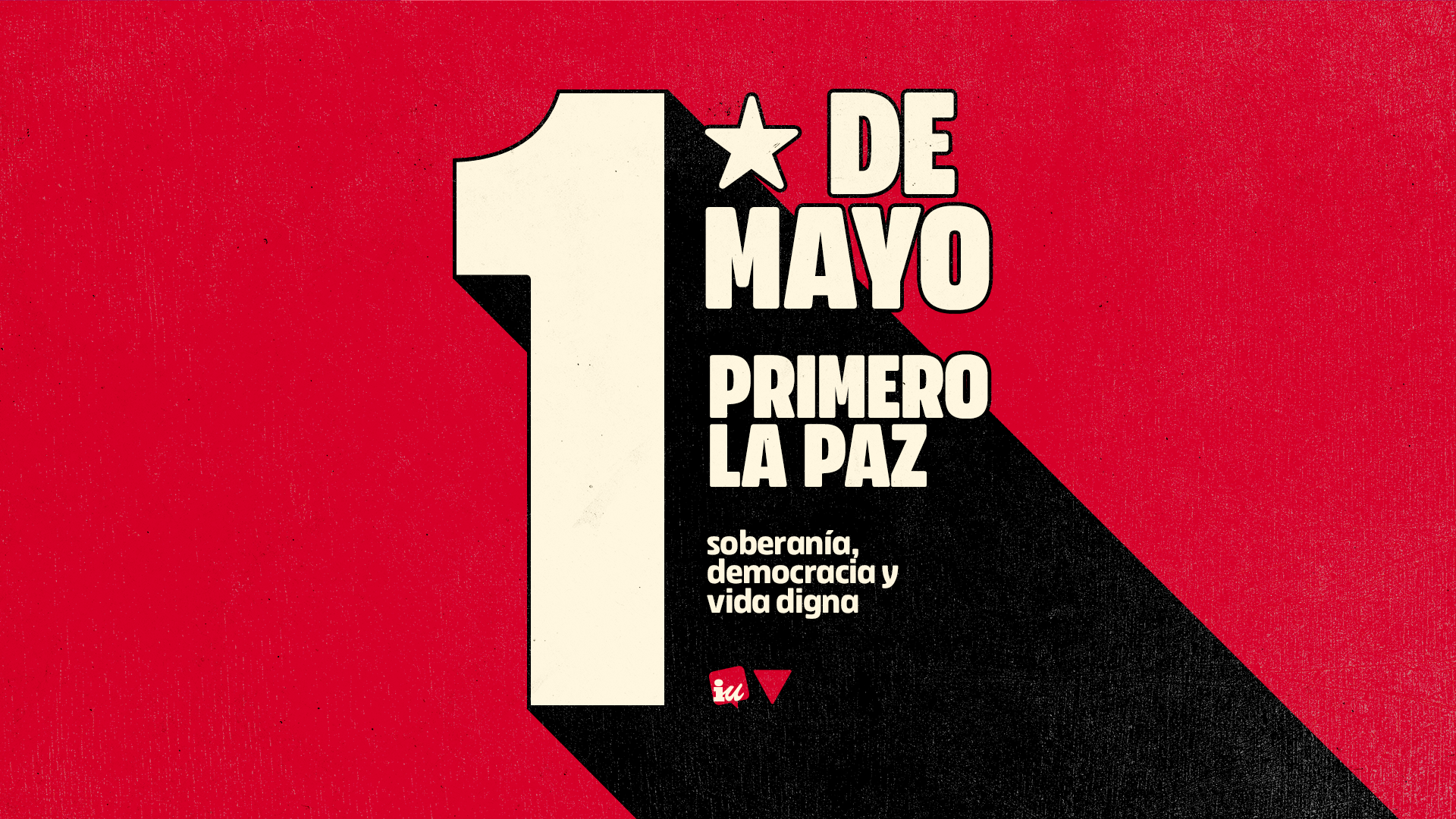 1º de Mayo. Proteger lo conquistado, ganar futuro.